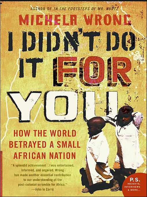Title details for I Didn't Do It for You by Michela Wrong - Available